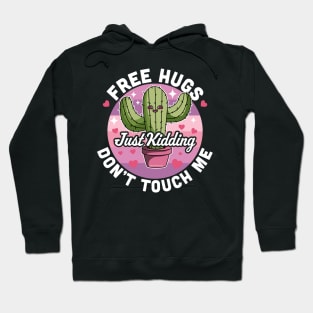 Free Hugs Just Kidding Don't Touch Me Cactus Valentines Day Hoodie